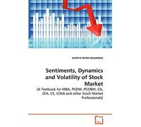 Sentiments, Dynamics and Volatility of Stock Market: A Textbook for MBA, PGDM, PGDBM, CA, CFA, CS, ICWA and other Stock Market Professionals