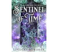 Sentinel of Time: 3 (The Curse and the Crown)