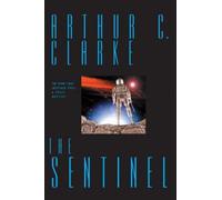 Sentinel : The Inspiration for 2001: A Space Odyssey, Paperback by Clarke, Ar...