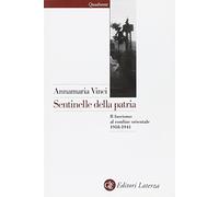 Sentinelle della patria. Il fascismo al confine orientale 1918-1941