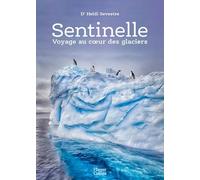 Sentinelle, voyage au coeur des glaciers