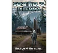 Sentinel's Dilemma: 1 (The Sentinel Trilogy)