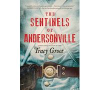 Sentinels Of Andersonville, The