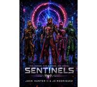 SENTINELS: The Broken Become Chosen: 2 (The Sentinels)