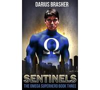 Sentinels: The Omega Superhero Book Three: Volume 3 (Omega Superhero Series)