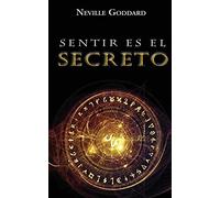 Sentir es el Secreto