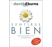 Sentirse bien: Una nueva terapia contra las depresiones: 1 (Biblioteca David D. Burns)