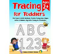Tracing for Toddlers: First Learn to Write Workbook Letter Tracing Book Practice Tracing Lines, Shapes, Letters & Numbers Big Letter Tracing for ... Alphabet Writing Practice Ages 2+