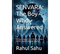 SENVARA: The Boy Who Answered: “A Psychological Sci-Fi Thriller About a Hidden System Beneath Reality”.A Story of Coherence and Collapse