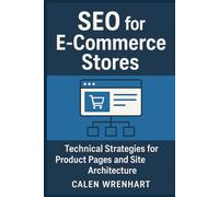 SEO for E-Commerce Stores: Technical Strategies for Product Pages and Site Architecture (Bussiness Collections)