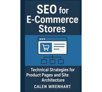 SEO for E-Commerce Stores: Technical Strategies for Product Pages and Site Architecture (Bussiness Collections)