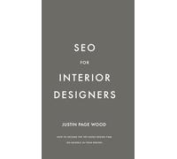 SEO for Interior Designers: How to become the top rated interior design firm on Google in your region