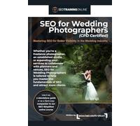 SEO for Wedding Photographers: Mastering SEO for Better Visibility in the Wedding Industry (SEO Training Online)