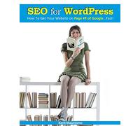 SEO for WordPress: How To Get Your Website on Page #1 of Google...Fast!: Volume 1