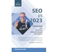 SEO in 2023: 101 of the world’s leading SEOs share their number 1, actionable tip for 2023: 2