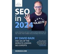 SEO in 2024: 101 of the world’s leading SEOs share their number 1, actionable tip for 2024
