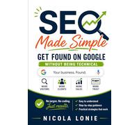 SEO Made Simple: Get Found on Google Without Being Technical