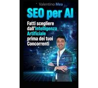 SEO per AI: Fatti scegliere dall'Intelligenza Artificiale prima dei tuoi Concorrenti