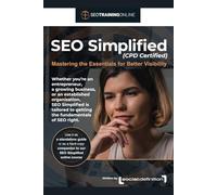 SEO Simplified (CPD Certified): Mastering the Essentials for Better Visibility (SEO Training Online)