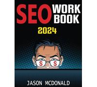 SEO Workbook: Search Engine Optimization Success in Seven Steps (2026 Marketing - Social Media, SEO, & Online Ads Books)