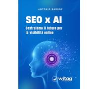 SEO x AI: Costruiamo il futuro per la visibilità online