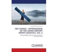SEP CONGO - OPTIMIZATION OF THE GOMA AIRPORT DEPOT LOGISTICS. Vol. 2: MEASUREMENT AND QUANTIFICATION OF MALFUNCTIONS