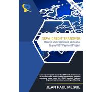 SEPA CREDIT TRANSFER: How to understand and add value to your SCT payment project