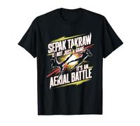 Sepak Takraw - Not just a Game it`s Aerial Battle T-Shirt