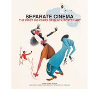 Separate Cinema : The First 100 Years of Black Poster Art