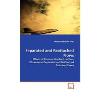 Separated and Reattached Flows: Effects of Pressure Gradient on Two-Dimensional Separated and Reattached Turbulent Flows