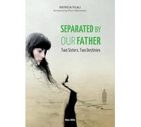 Separated by our Father: Two Sisters, Two Destinies