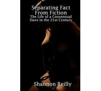 Separating Fact From Fiction: The Life Of A Consensual Slave In The 21St Century