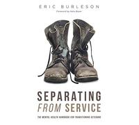 Separating From Service: The Mental Health Handbook for Transitioning Veterans