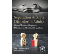Separation Anxiety Disorder in Adults: Clinical Features, Diagnostic Dilemmas and Treatment Guidelines