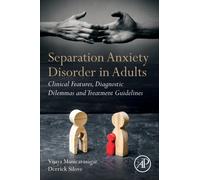 Separation Anxiety Disorder in Adults : Clinical Features, Diagnostic Dilemmas and Treatment Guidelines