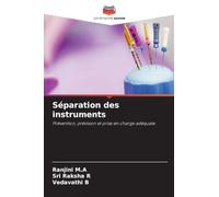 Séparation des instruments: Prévention, prévision et prise en charge adéquate