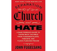 Separation of Church and Hate : A Sane Person's Guide to Taking Back the ...