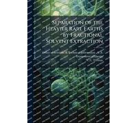 Separation of the Heavier Rare Earths by Fractional Solvent Extraction