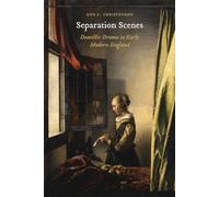 Separation Scenes: Domestic Drama in Early Modern England (Early Modern Cultural Studies)