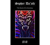 Sepher Da'ath : The Book of Un-knowing