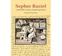 Sepher Raziel: Liber Salomonis: A Sixteenth Century English Grimoire (Sourceworks of Ceremonial Magic Series, 6)