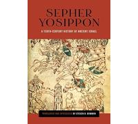 Sepher Yosippon: A Tenth-Century History of Ancient Israel (Raphael Petai Series in Jewish Folklore and Anthropology)