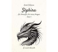 Séphira: Les chroniques des reines-dragons Tome 1 (Le monde d'Inareth)