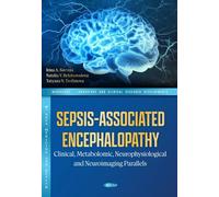 Sepsis-Associated Encephalopathy: Clinical, Metabolomic, Neurophysiological and Neuroimaging Parallels (Neurology - Laboratory and Clinical Research Developments Series)