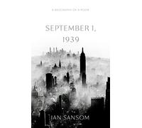 September 1, 1939: A Biography of a Poem