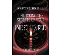 September 12: Unlocking the Secrets of Your Birthdate
