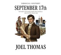 September 17th: History's Wild Ride from the Sandals Era to the Space Age (Nomical History: Days)