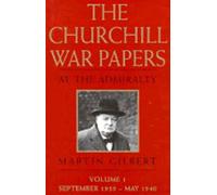 September 1939 to May 1940 (1) (The Churchill War Papers: at the Admiralty)