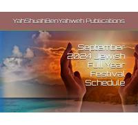 September 2024 Jewish Full Year Festival Schedule (Hebrew, Jewish and Messianic Calendars for Jew and Gentile)