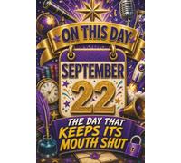 September 22: The Day That Keeps Its Mouth Shut (On This Day...)